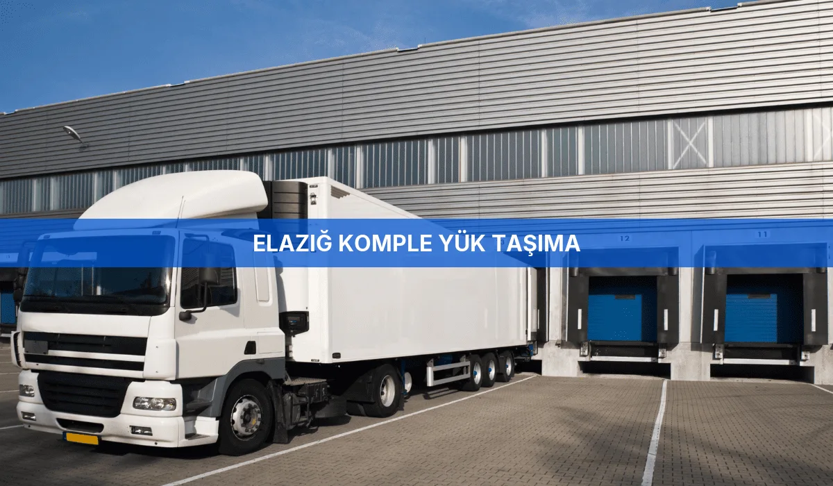 Elazığ Komple Yük Taşıma