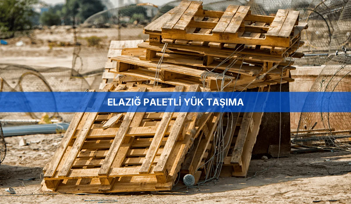 Elazığ Paletli Yük Taşıma