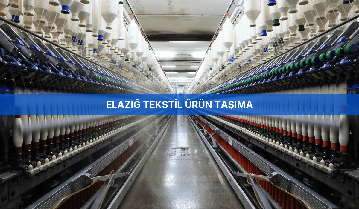 Elazığ Tekstil Ürün Taşıma
